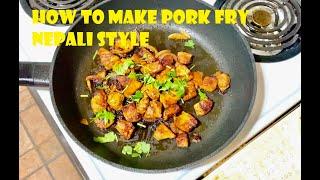 How to make Pork Fry | Nepali style | Pork Recipe