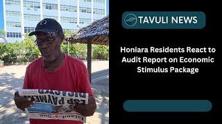 Honiara Residents React to Audit Report on Economic Stimulus Package