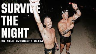 50-Mile Overnight Ultra | Survive The Night