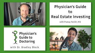 Physician's Guide to Real Estate Investing with Pranay Parikh, MD