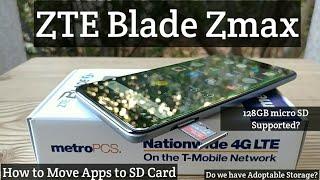 ZTE Blade Zmax Does it support 128GB SD Card? Does it have adoptable storage? Move apps to SD Card.