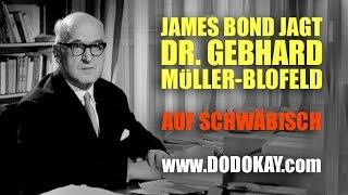 dodokay - James Bond jagt Dr. Gebhard Müller-Blofeld - Schwäbisch