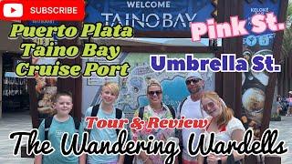 Puerto Plata Taino Bay Cruise Port Review & Tour including Umbrella St & Pink St