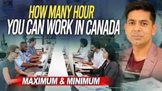 How many hours you can work in Canada? Jobs in Canada