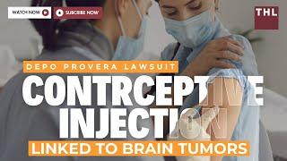 Depo Provera Lawsuit: Drug Linked to Brain Tumors