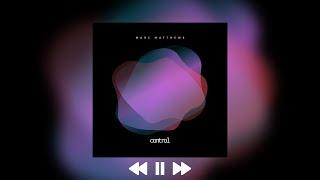 Marc Matthews - Control [Official Music Video]