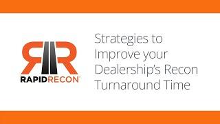 Strategies to Improve your Dealership's Recon Turnaround Time