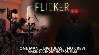 Filmmaking by Yourself | Making the short horror film FLICKER