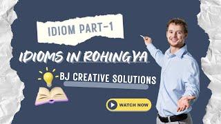 Idioms in Rohingya Part-1-BJ Creative Solutions #idioms #rohingya_language #english #englishgrammar