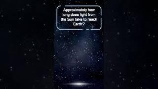 How long does it take for sunlight to hit Earth?