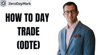 How To Start Day Trading (0DTE)- ZeroDayMark