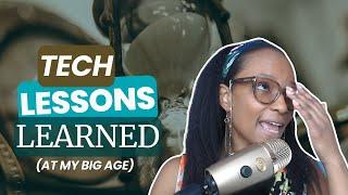 Lessons Learned at My Big Age: Navigating Tech, Business, and Boundaries