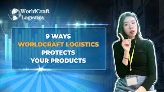 9 WAYS WORLDCRAFT LOGISTICS PROTECTS YOUR CARGO