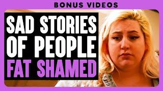 Sad Stories Of People Fat Shamed | Dhar Mann Bonus!