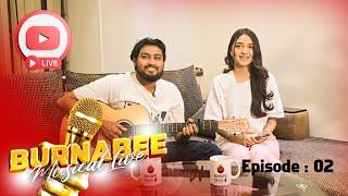 Burnabee Records Musical Live | @TanzilMisbah With Friends | Episode-2