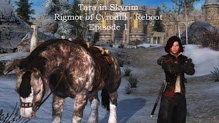 Tara in Skyrim - Rigmor of Cyrodiil - Reboot - Episode 1