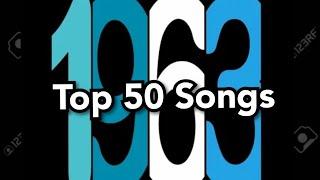 Top 50 Songs of 1963