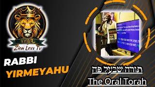 The Oral Torah Unveiled with Rabbi YirmeYahu