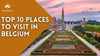 TOP 10 REASON TO LOVE AND VISIT BELGIUM! FASCINATING