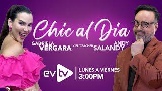 #evtv #EnVivo | Chic al Día con #GabrielaVergara y #TeacherSalandy | EVTV | 07/10/2024