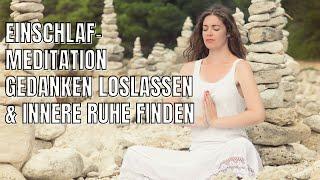 Einschlafmeditation Gedanken loslassen & innere Ruhe / schnell einschlafen / Gedanken stoppen