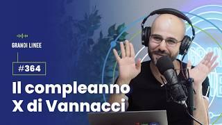 Ep. 364 - Il compleanno X di Vannacci