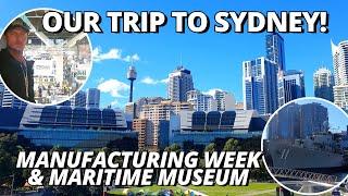 Our Trip To Sydney! | Manufacturing Week & National Maritime Museum