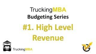 Learning about 'Trucking Budgets -#1 High Level-Revenue Review