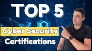 5 top Cybersecurity Certifications 2024