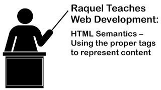 HTML Semantics - using the proper tags to represent content