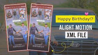 Happy Birthday XML File | Happy Birthday Alight Motion Video Editing | KK Raja Edit's