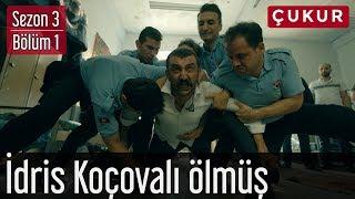 Çukur 3.Sezon 1.Bölüm - İdris Koçovalı Ölmüş