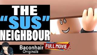 The "SUS" Neighbour, FULL MOVIE | roblox brookhaven rp