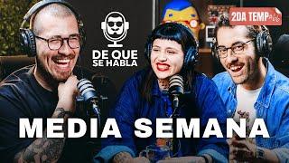 DE QUE SE HABLA #67 - MEDIA SEMANA - ''IGNACIO SE SINCERA''