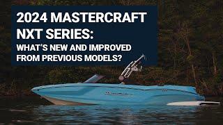 The MasterCraft NXT Series | What's new and improved from previous models?