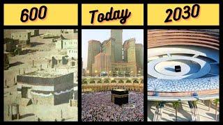 Evolution of Makkah 600 - 2030 | Future structure of Kaaba | History of Makkah