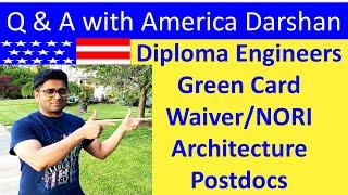 Q & A With America Darshan, Scope for Postdoc, Green card, Diploma engineers, NORI, Education in USA