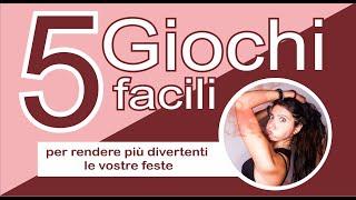 5 GIOCHI FACILI PER FESTE