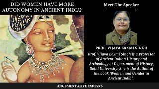 Did Women Have More Autonomy in Ancient India? | Prof. Vijaya Laxmi Singh