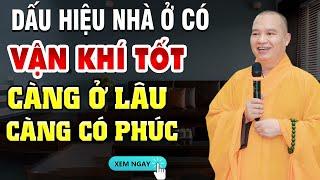 Dấu Hiệu Nhà Ở Có VẬN KHÍ TỐT Nhiều Tài Lộc Càng Ở Càng Có Phúc - Thầy Thích Đạo Thịnh