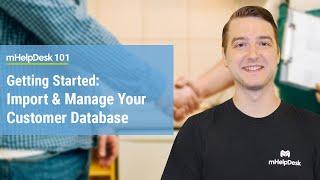 Import your Customer Database into mHelpDesk