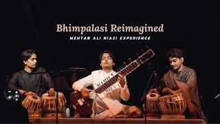 Bhimpalasi Reimagined - Mehtab Ali Niazi Experience