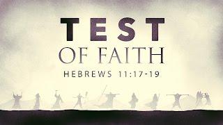 Test of Faith (Hebrews 11:17-19)