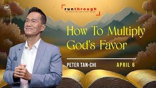 How To Multiply God's Favor | Peter Tan-Chi | Run Through