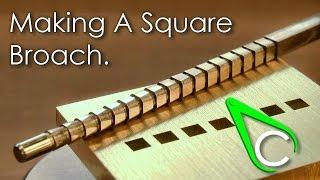 Spare Parts #13 - Making A Square Broach