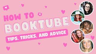 How to Booktube: Tips and Advice for Having a Booktube Channel