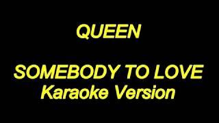 Queen - Somebody To Love (Karaoke Lyrics) NEW!!