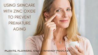 Using Skincare with Zinc Oxide to Prevent Premature Aging