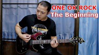 ONE OK ROCK - The Beginning [Guitar Cover] By Wan Silence