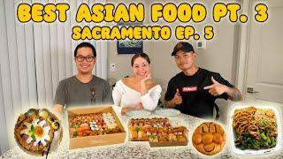 PT. 3 BEST ASIAN FOOD IN SACRAMENTO EP. 5| Sactown California Food Tour